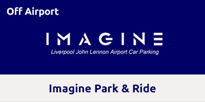 Imagine Park & Ride Parking Liverpool John Lennon Airport LPLC