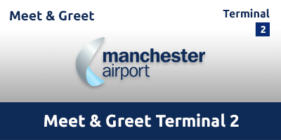 Meet & Greet Terminal 2 Manchester Airport